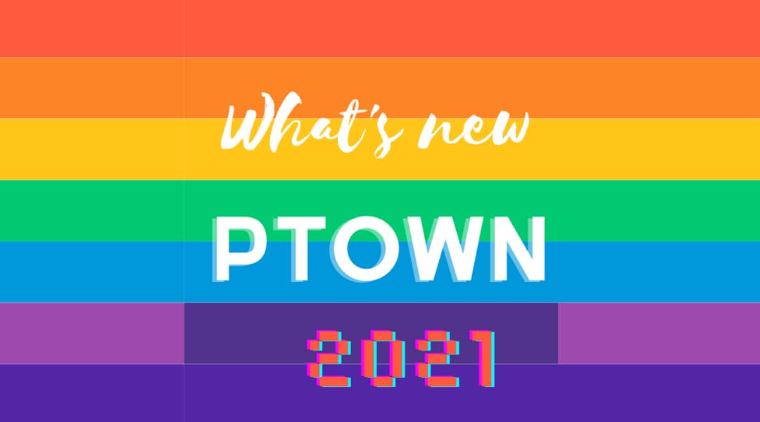 New in Provincetown 2021