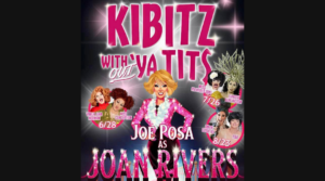 Kibitz without ya Tits Joan Rivers Ptown
