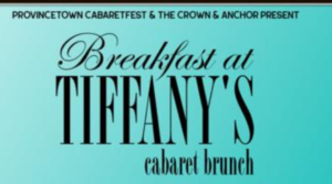Breakfast at Tiffany's Caberet Brunch Ptown