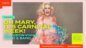 Mx Justin Vivian Bond: Oh Mary, It’s Carnival Week! Ptown