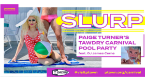 SLURP – Paige Turner’s Tawdry Pool Party feat. DJ James Cerne Ptown